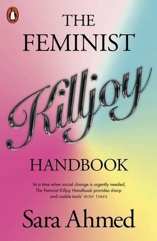 The Feminist Killjoy Handbook, Ahmed Sara 96632A04505Ks