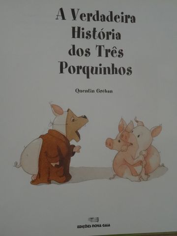 A Verdadeira História dos Três Porquinhos de Quentin Gréban