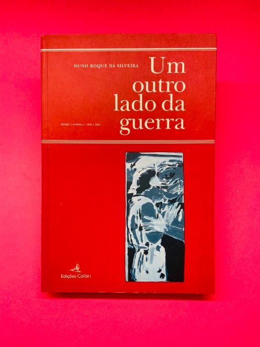 Um Outro Lado da Guerra - Nuno Roque da Silveira