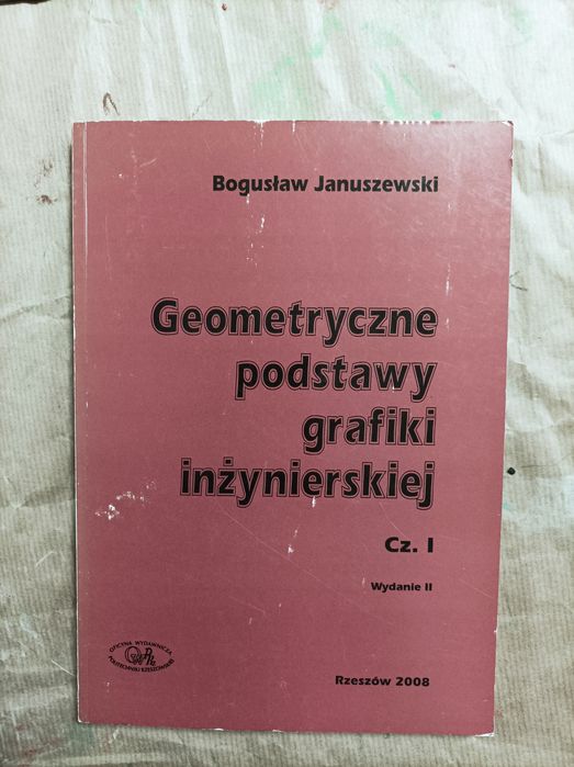 Geometryczne podstawy grafiki inżynierskiej. Cz. 1 - B. Januszewski