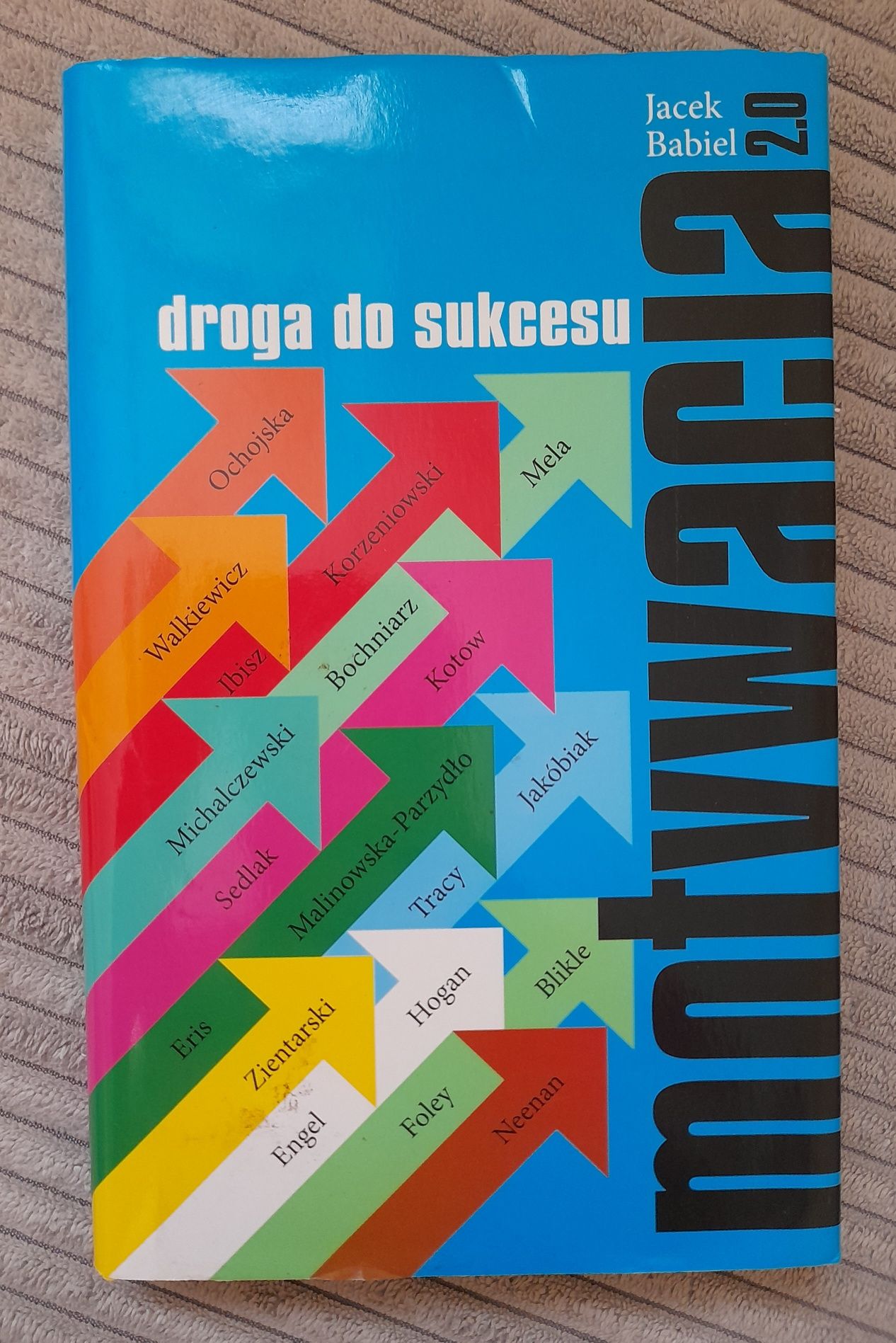 Jacek Babiel, Motywacja 2.0. Droga do sukcesu.