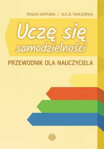 Uczę się samodzielności. Przewod. dla nauczyciela - Alicja Tanajewska