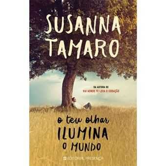 Susanna Tamaro: O Teu Olhar Ilumina o Mundo/ O Menino Que.. -Desde 6€