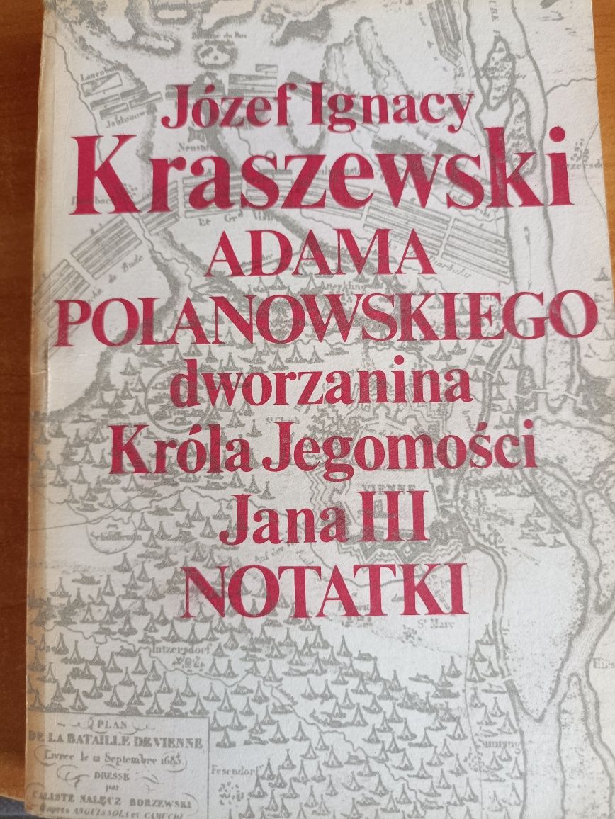 Kraszewski "Adama Polanowskiego dworzanina Króla Jegomości Jana III"