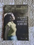 Livro "Não sei nada sobre o Amor" de Julia Pinheiro