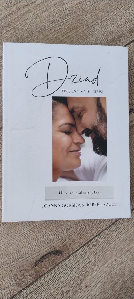 Dziad On silny my silniejsi O naszej walce z rakiem Górska Joanna Szul