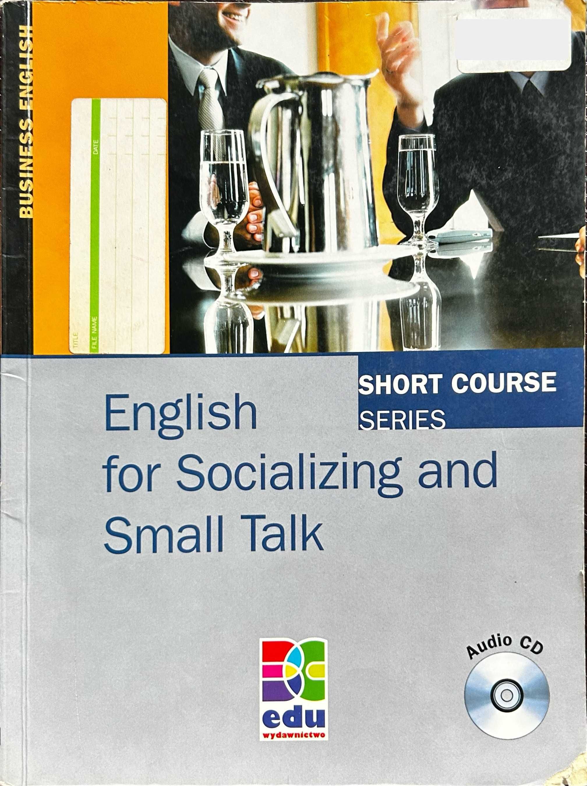 Podręcznik SHORT COURSE SERIES English for Socializing and Small Talk