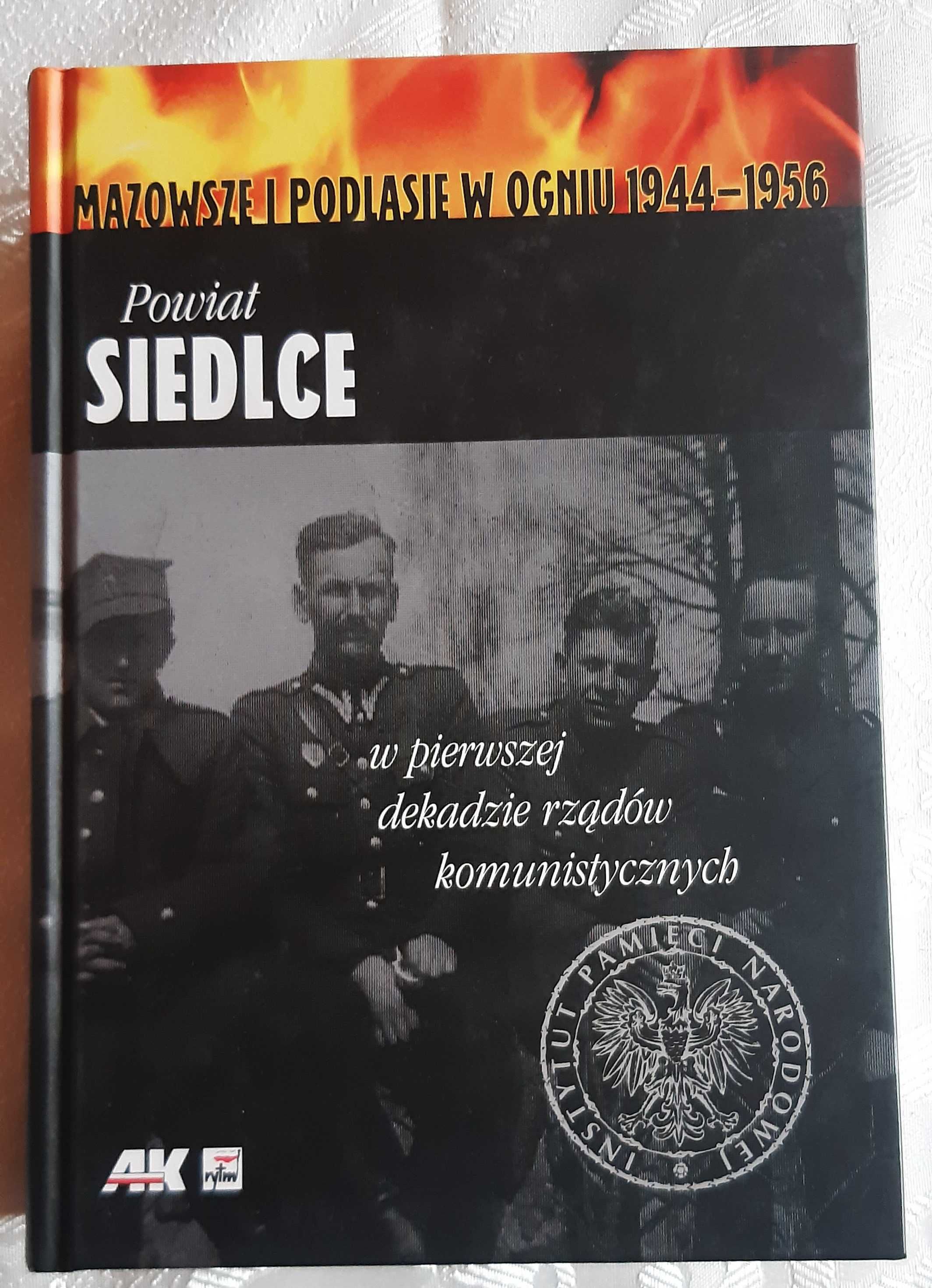 Mazowsze i podlasie w ogniu 1944 - 1956 Powiat Siedlce