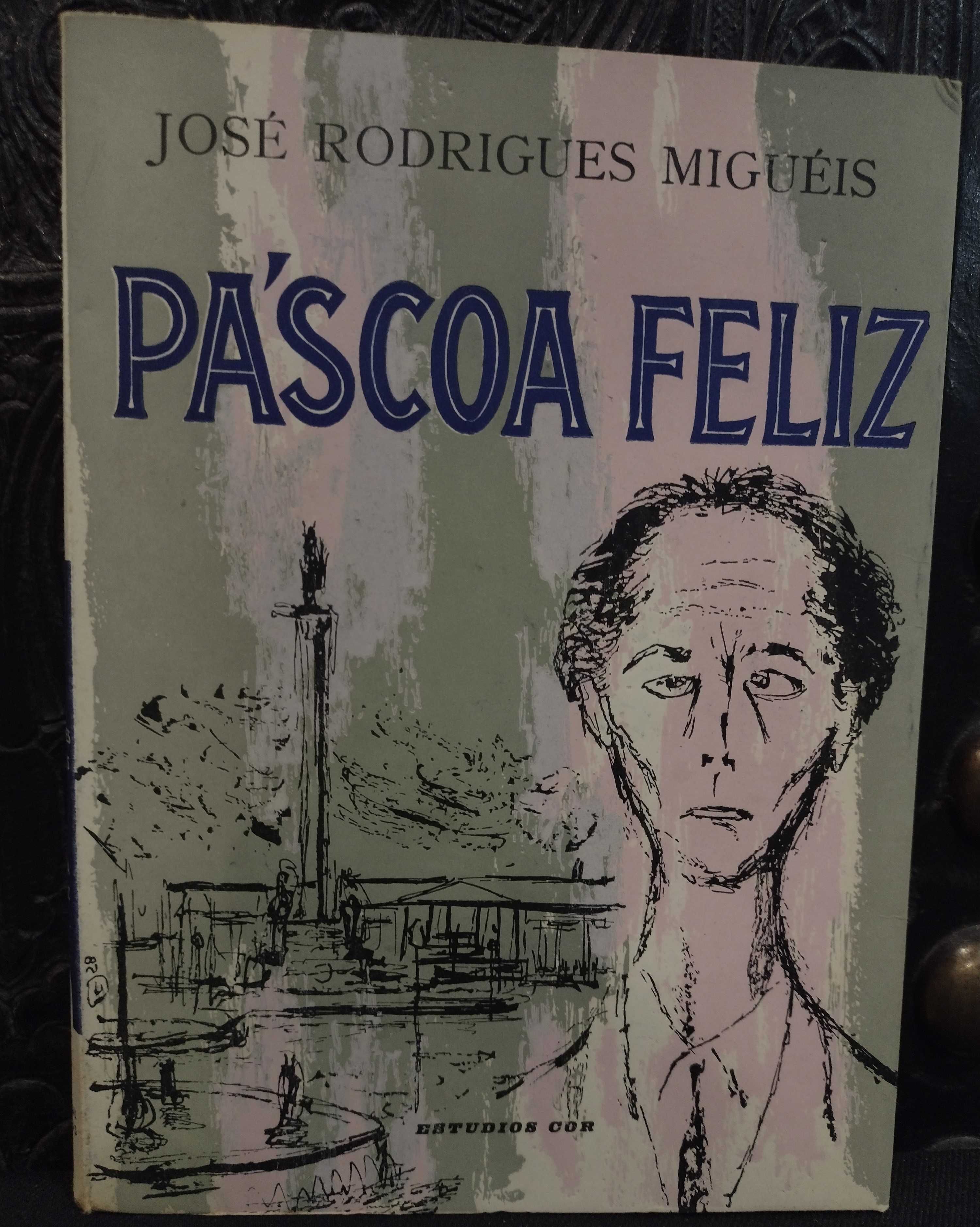 Páscoa Feliz - José Rodrigues Miguéis