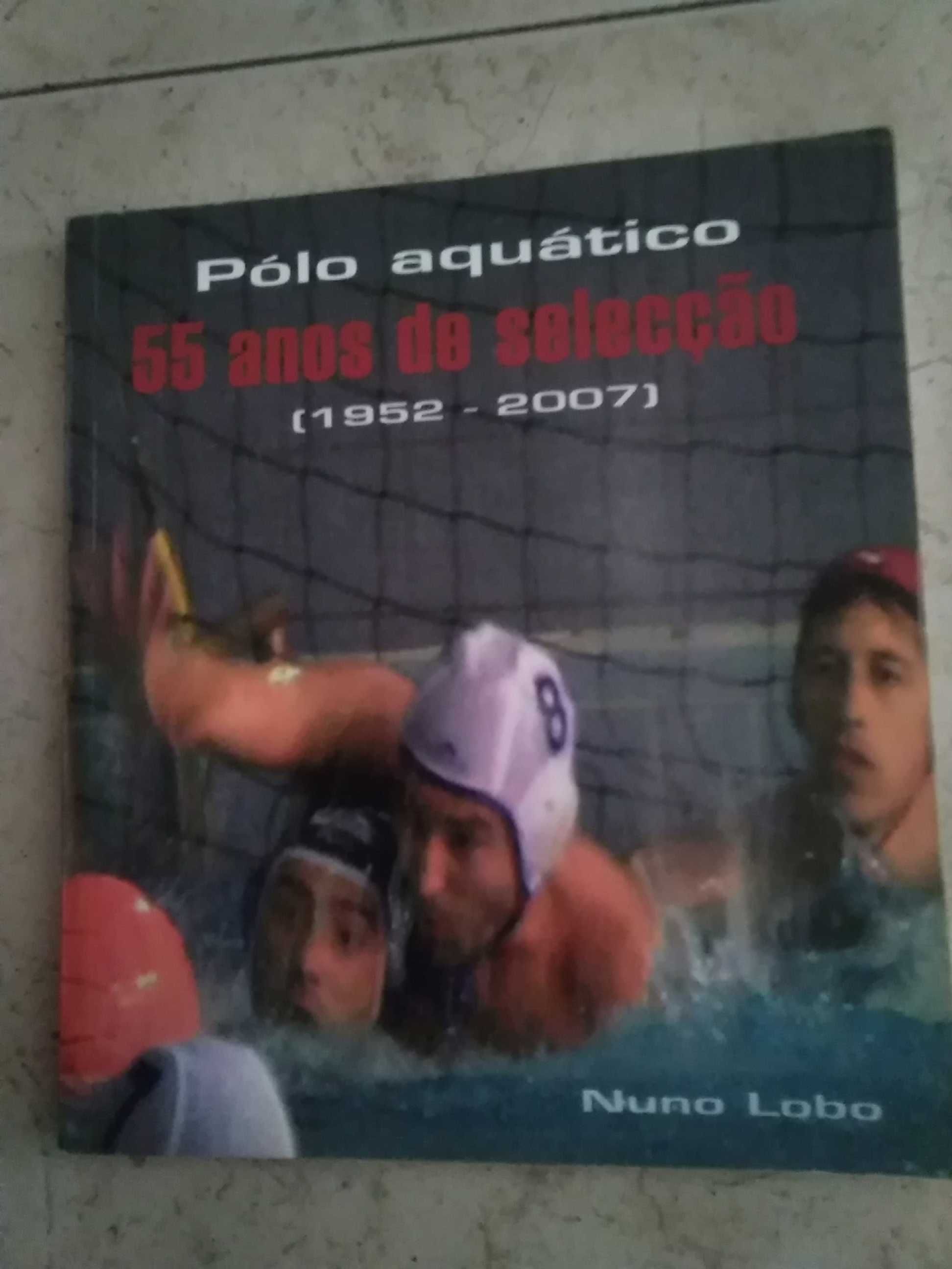 Polo Aquático - 55 Anos de Selecção ( 1952 /2007)