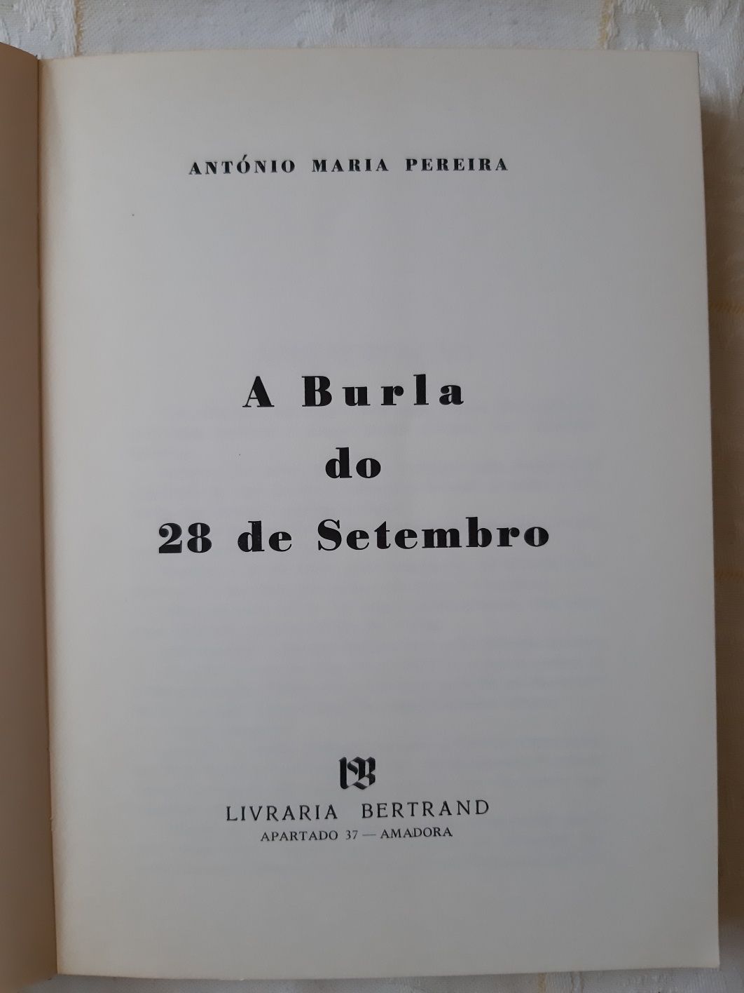 A Burla do 28 de Setembro * António Maria Pereira