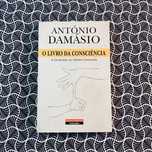 O Livro da Consciência (1ª ed.) - António Damásio