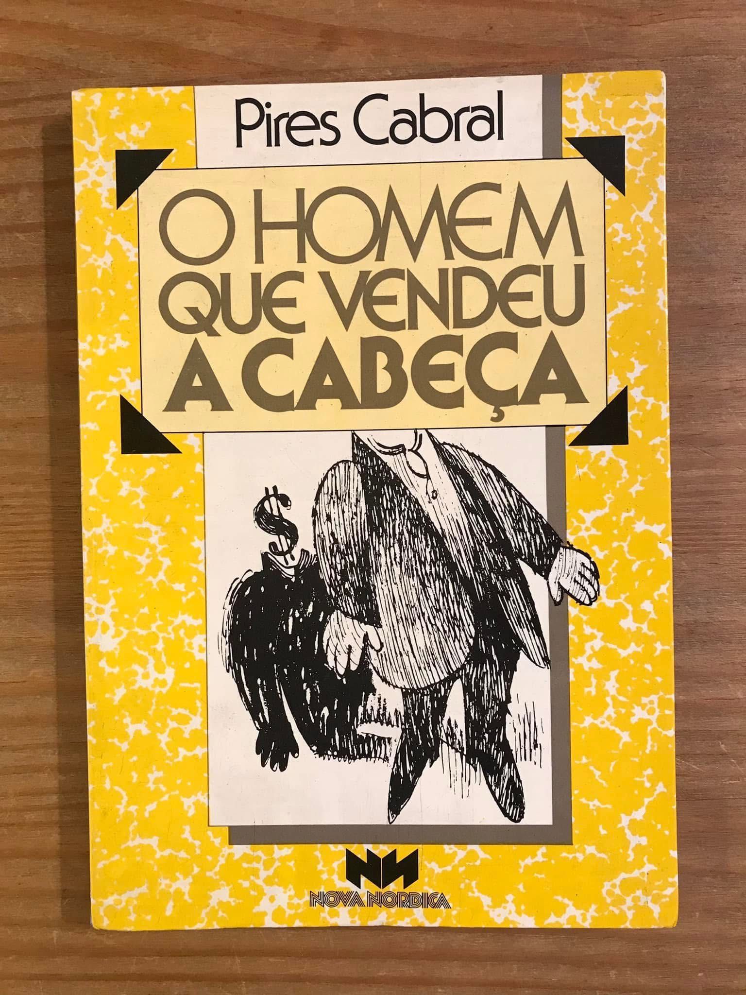 O Homem que Vendeu a Cabeça - Pires Cabral (portes grátis)