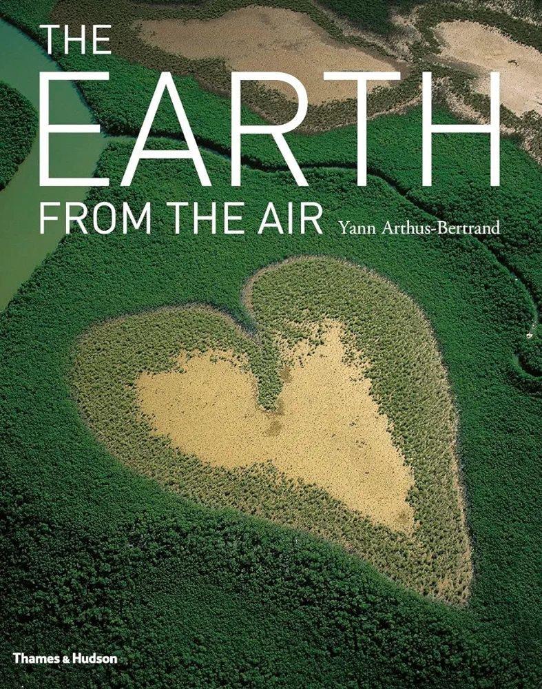 Yann-Arthus Bertrand - The Earth from the air