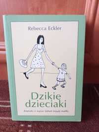 Rebecca Eckler - Dzikie dzieciaki