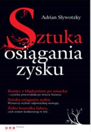 Sztuka Osiągania Zysku Adrian Slywotzky