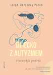 Moje Dziecko Z Autyzmem. Niezwykła Podróż Mando