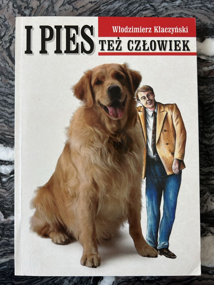 “ I Pies też Człowiek “ Włodzimierz Kłaczyński. książka o psach