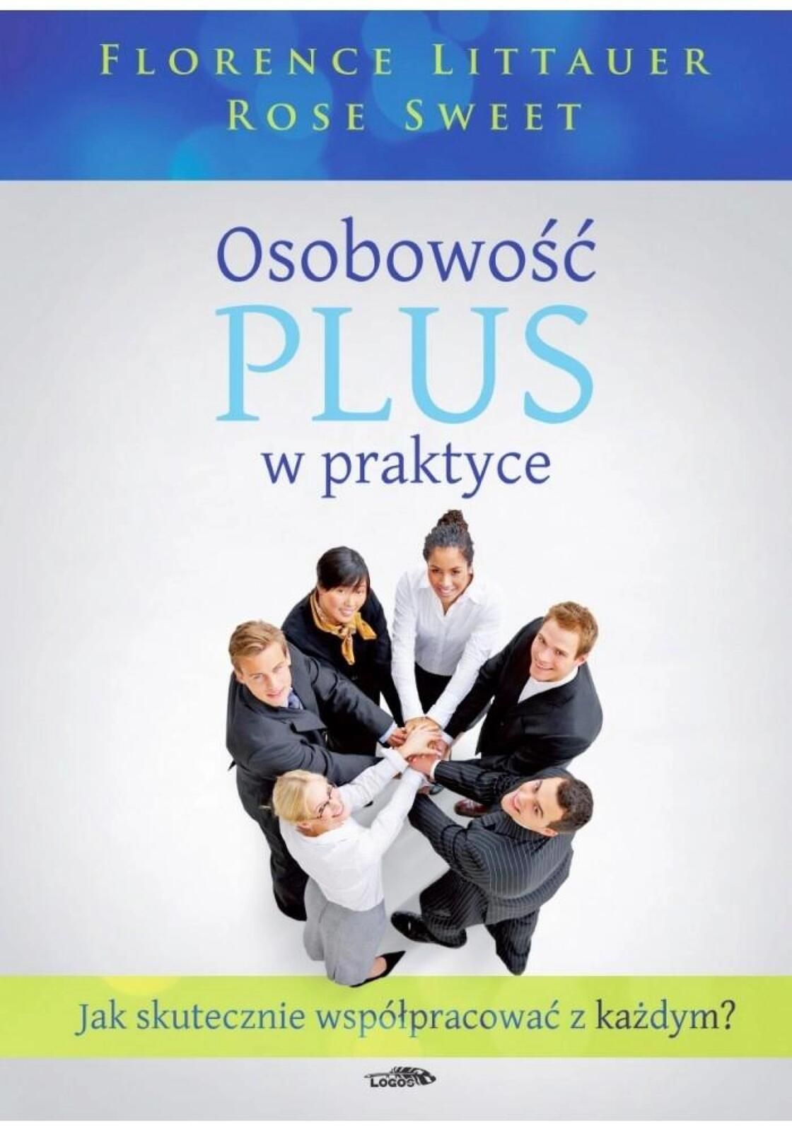 Osobowość plus w praktyce Logos Oficyna Wydawnicza Florence Littauer