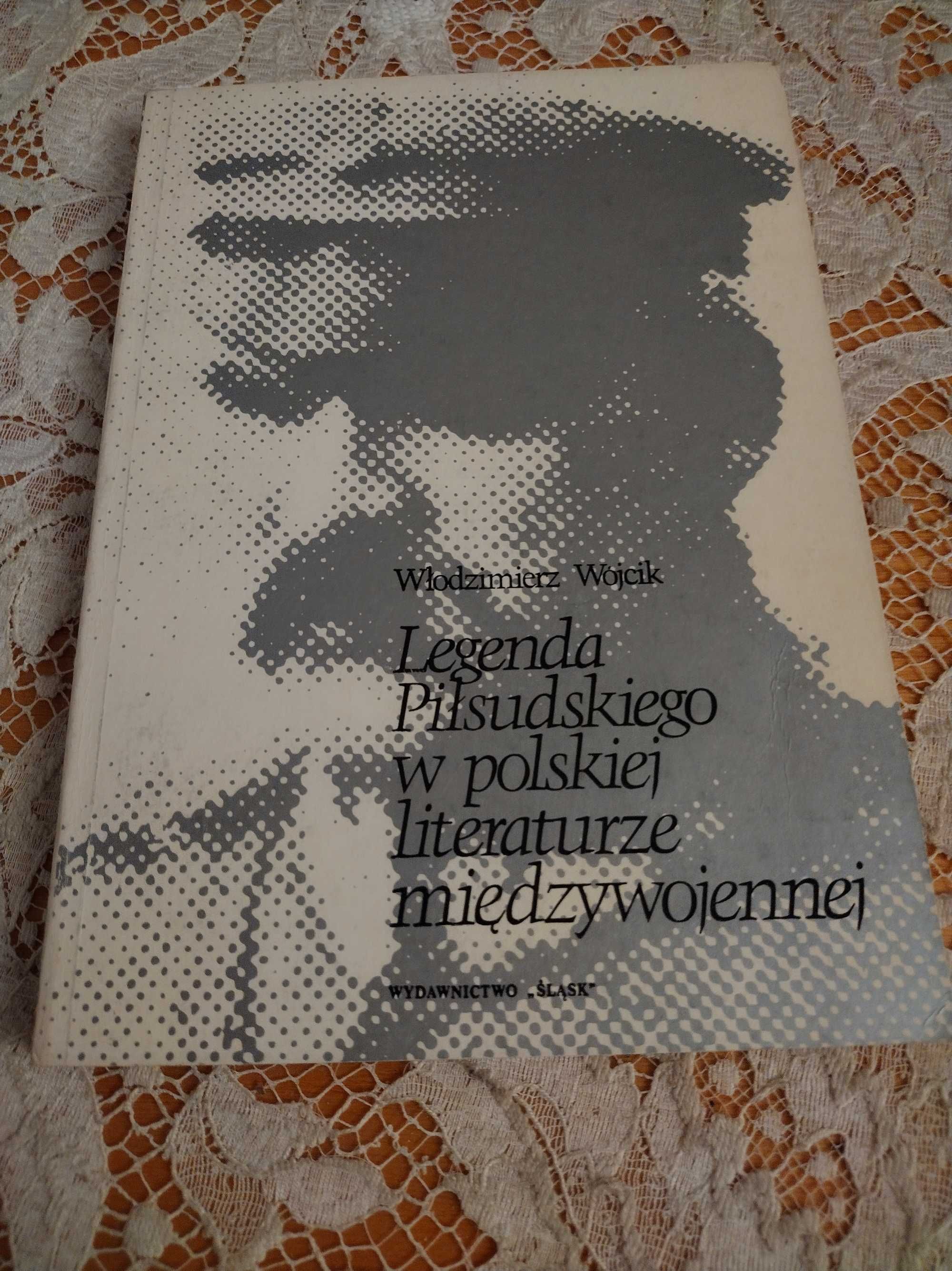 ""Legenda Piłsudskiego w polskiej literaturze międzywojennej" W Wójcik