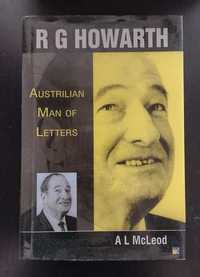 A.L. McLeod "R.G Howarth. Australian Man of Letters"