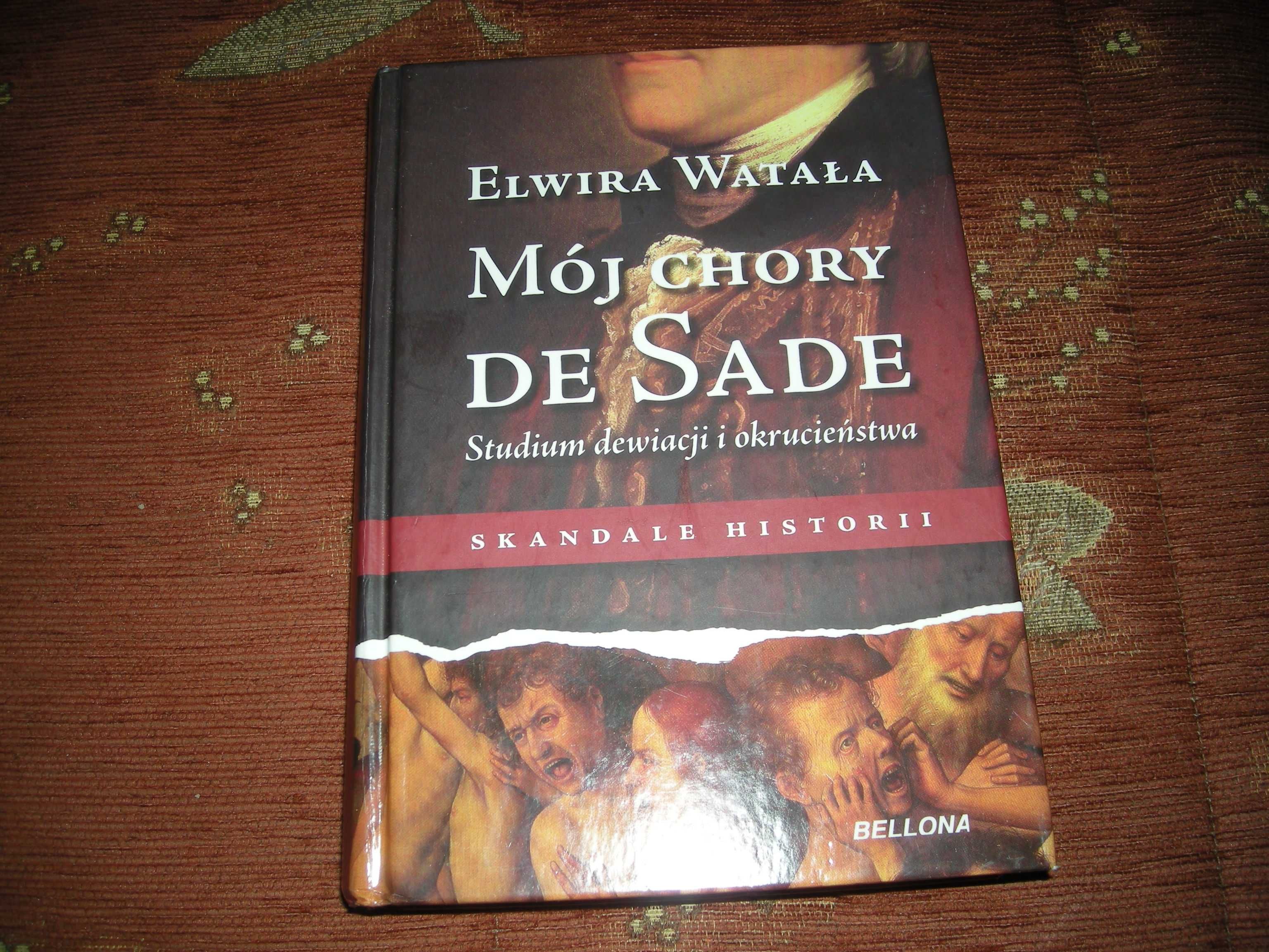 Mój chory de Sade Elwira Watała