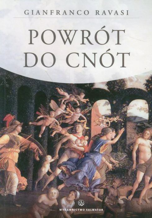 Powrót Do Cnót Gianfranco Ravasi
