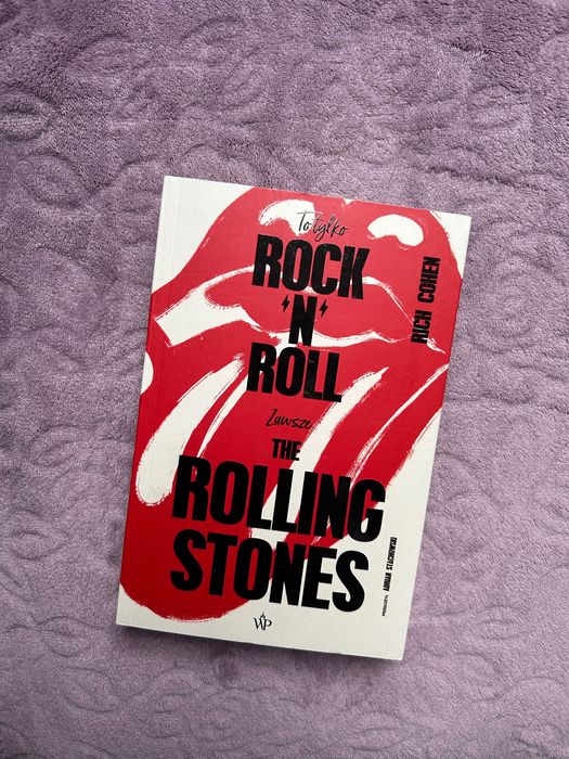 Rich Cohen To tylko rock’n’roll Zawsze The Rolling Stones