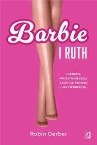 Barbie i Ruth - Robin Gerber, Alicja Laskowska, Justyna Yigitler, Ewa