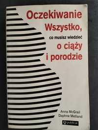 Książka Oczekiwanie. Wszystko, co musisz wiedzieć o ciąży i porodzie