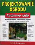 Poradnik - Projektowanie ogrodu. Fachowe rady A. & G. Bridgewater