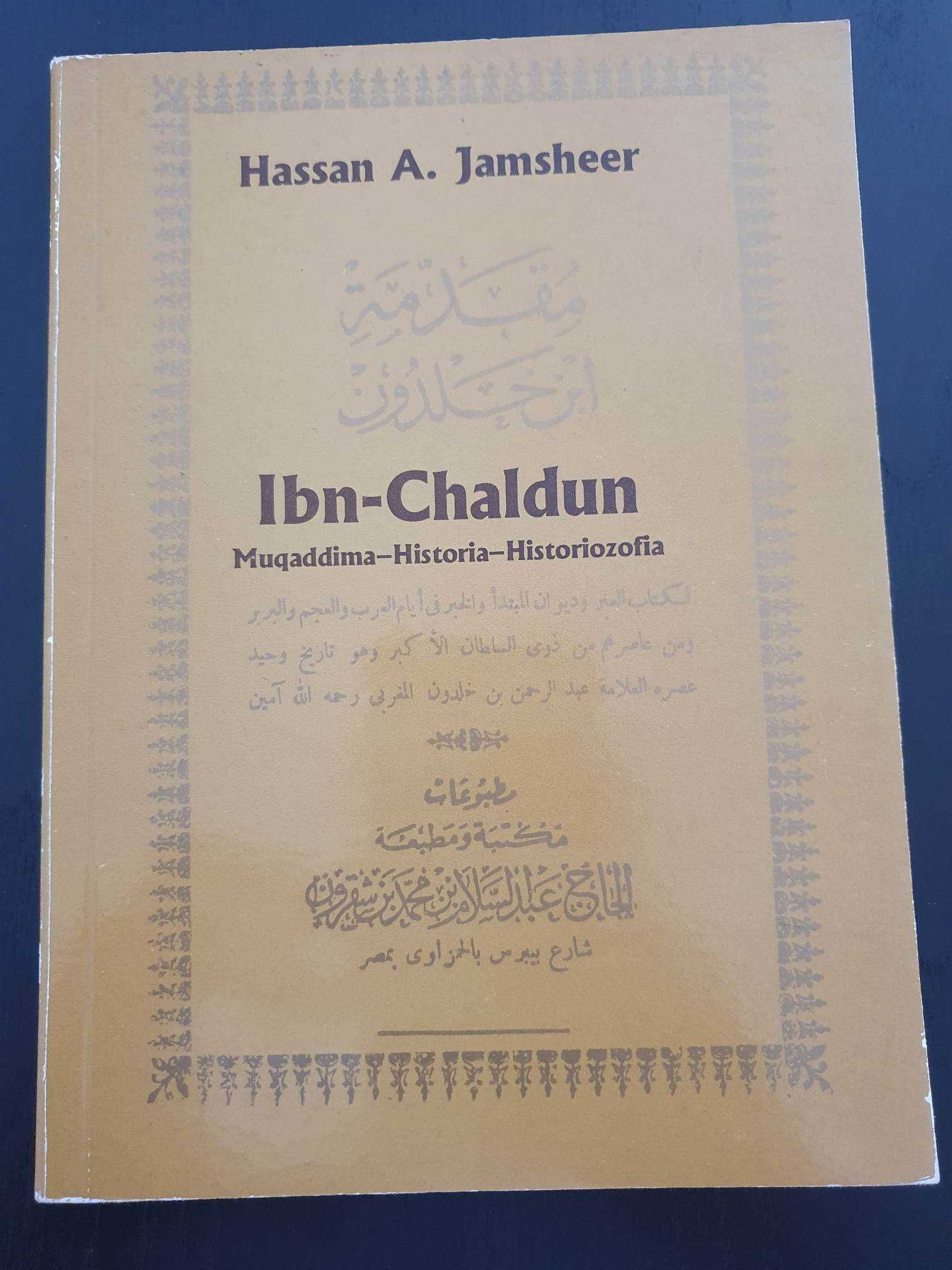 Ibn - Chaldum. Muqaddim-Historia-Historiozofia - Hassan A. Jamsheer