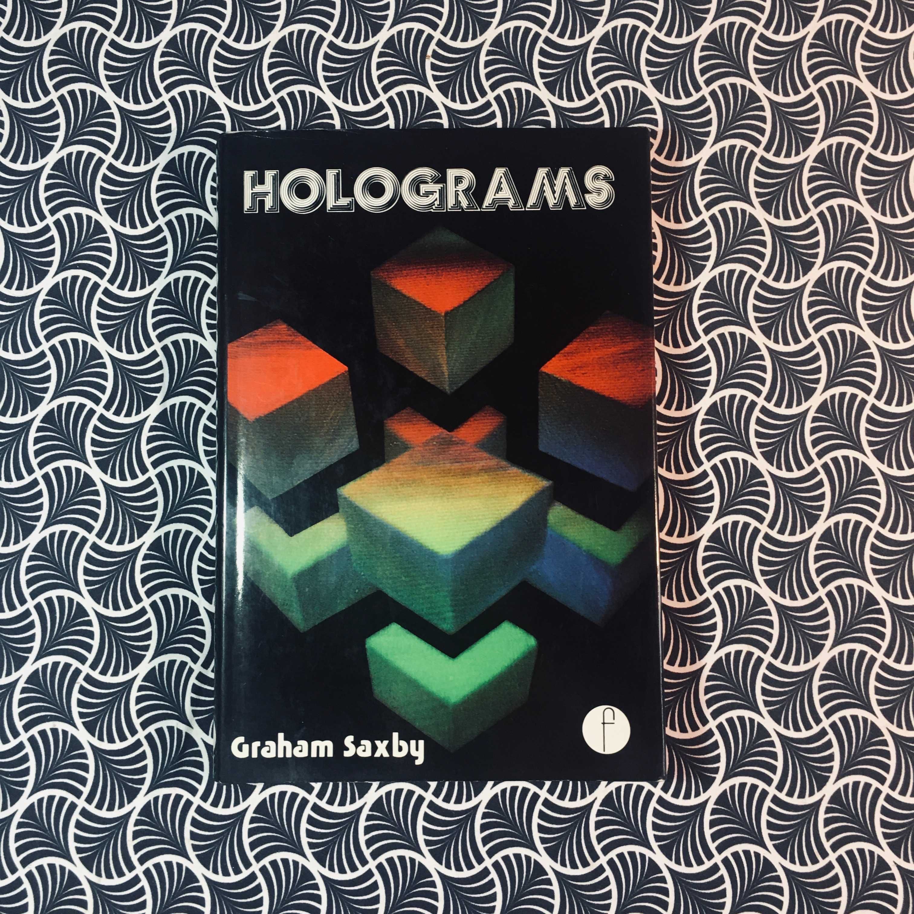 Holograms: How to make and display them - Graham Saxby