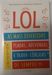 LOL - As Mais Divertidas Anedotas, Piadas, Adivinhas e Trava-Línguas