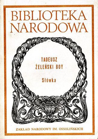 SŁÓWKA - Tadeusz Żeleński-Boy - wyd. Ossolineum