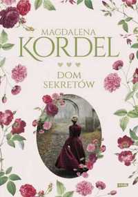 Dom sekretów - Magdalena Kordel