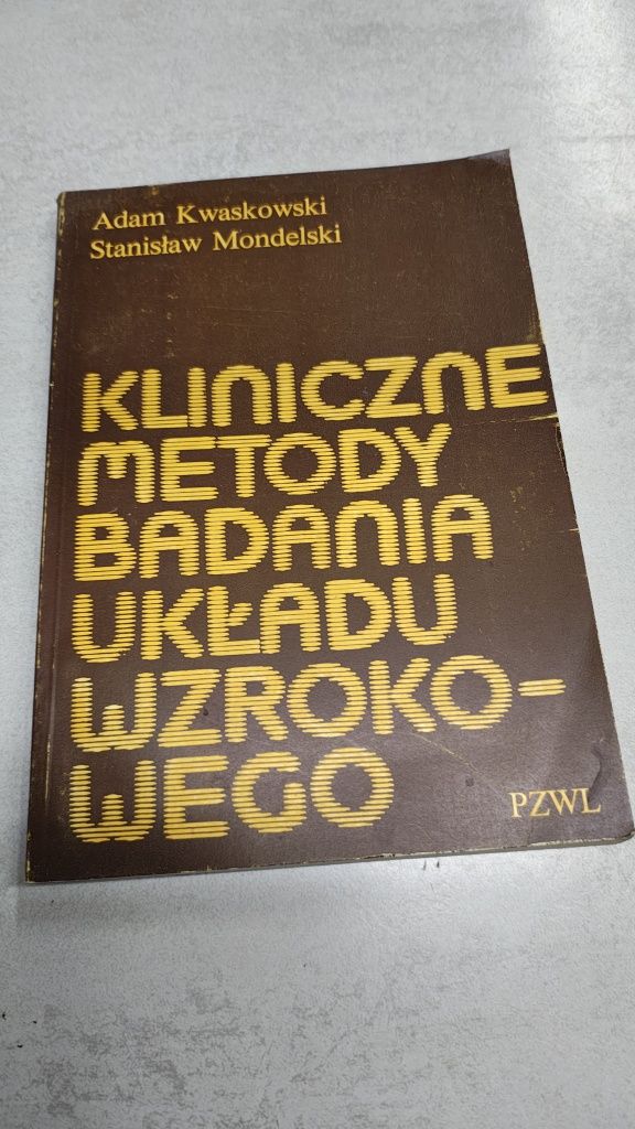 Kliniczne metody badania układu wzrokowego. A Kwaskowski, S. Mondelski