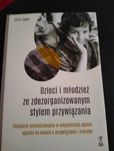 Dzieci i młodzież ze zdezorganizowanym stylem przywiązania