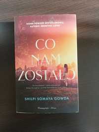 Książka " Co nam zostało" Shilpi Somaya Gowda