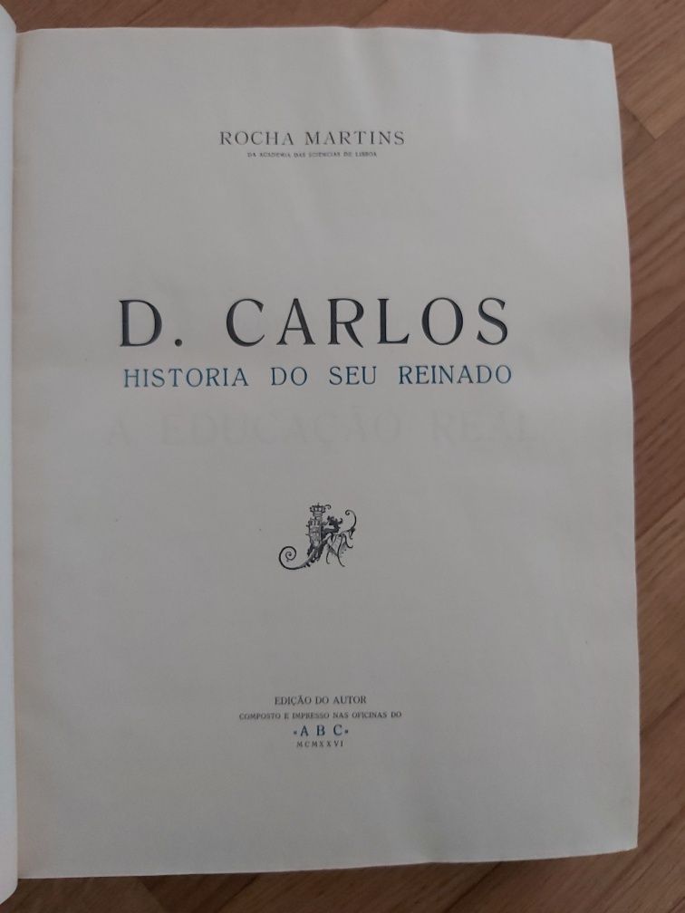 Livro se Rocha Martins – D. Carlos, ano de 1926, 603 pág.