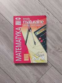 Matematyka - tematy maturalne. Zbiór zadań i arkusze egzaminacyjne