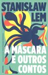 STANISLAW LEM «A Máscara e outros Contos»      NOVIDADE