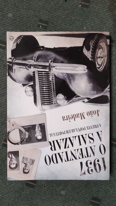 1937 O Atentado de Salazar A Frente Popular em Portugal
