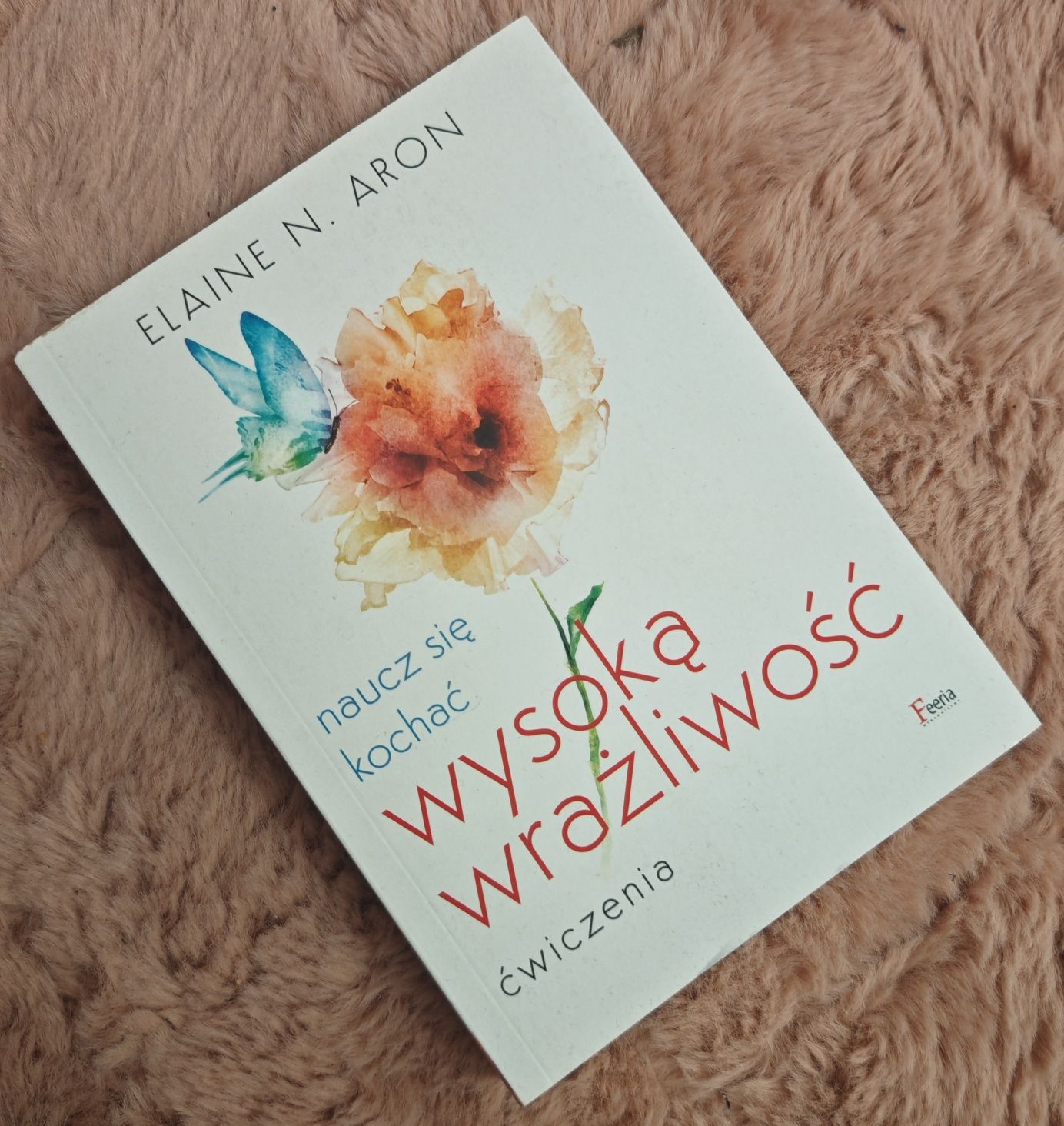 Eleine N. Aron naucz się kochać wysoką wrażliwość ćwiczenia