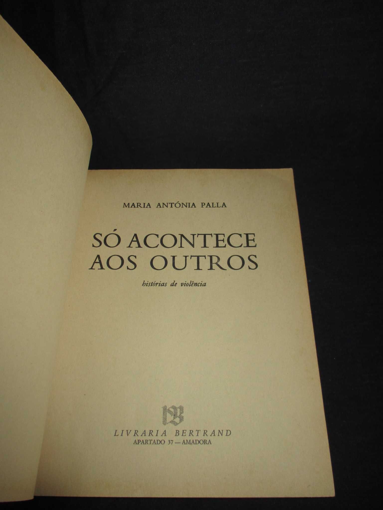 Livro Só Acontece aos Outros Maria Antónia Palla 1ª edição