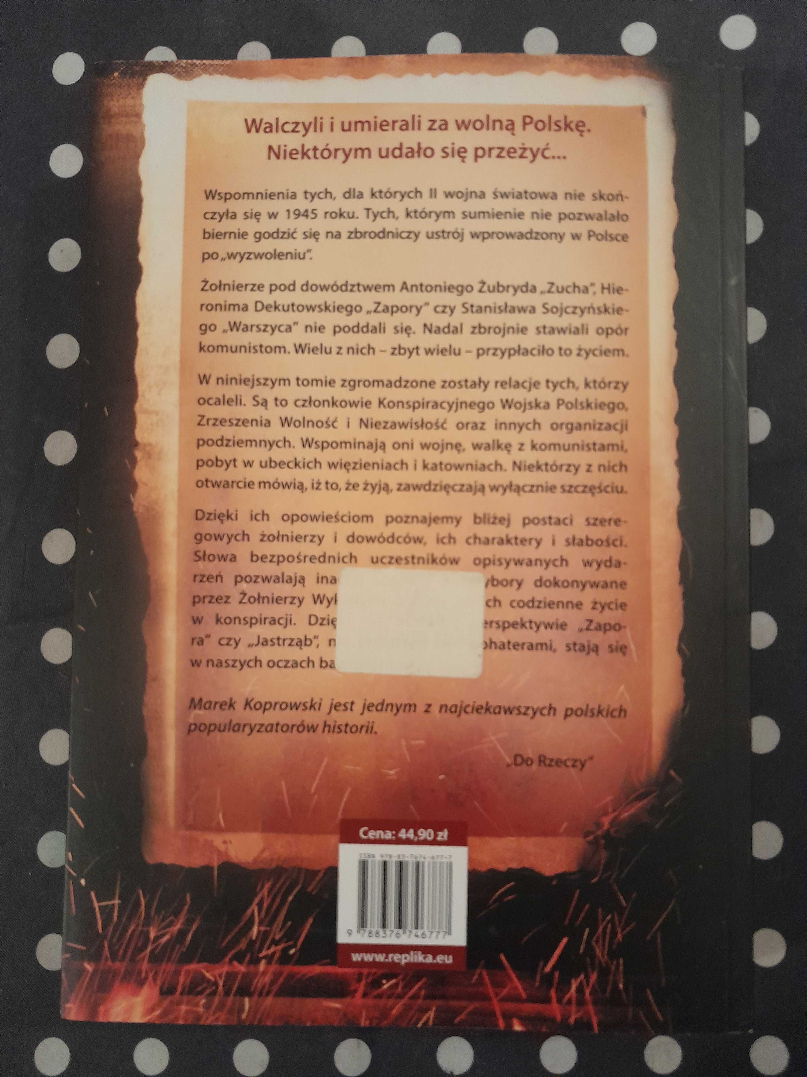 Wspomnienia i relacje. Żołnierze Wyklęci. Tom 1 Marek A. Koprowski