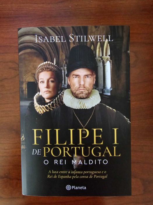 Livro de Isabel Stilwell "Filipe I de Portugal - O Rei Maldito"
