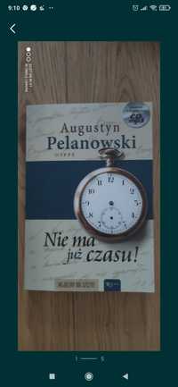 Nie na już czasu Augustyn Pelanowski