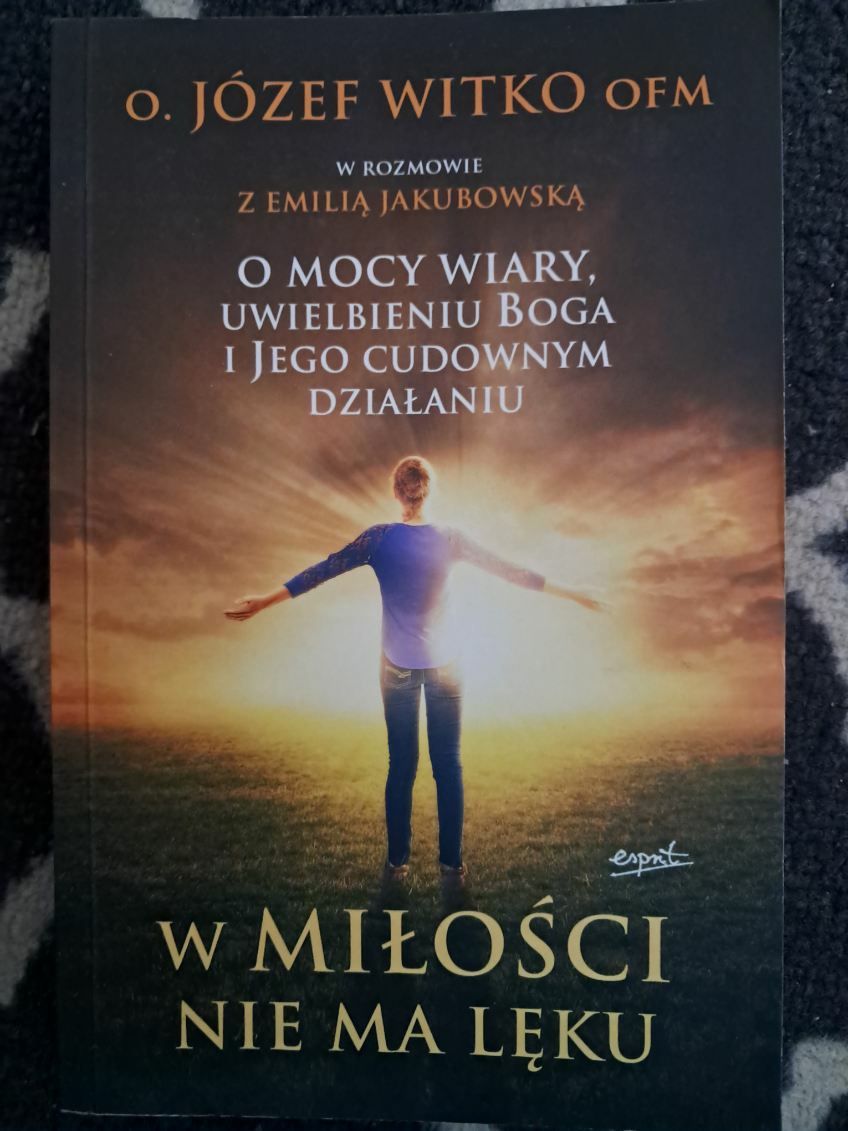 W miłości nie ma lęków - o. Józef Witko OFM