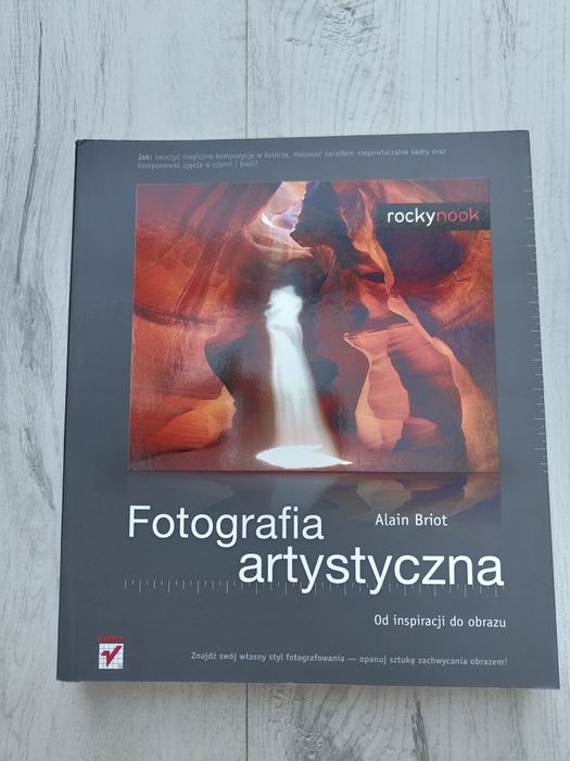 Książka Fotografia artystyczna. Od inspiracji do obrazu. Alain Briot